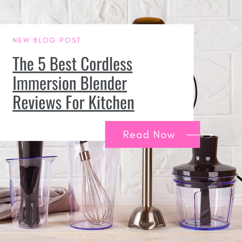 The 5 Best Cordless Immersion Blender Reviews For Kitchen