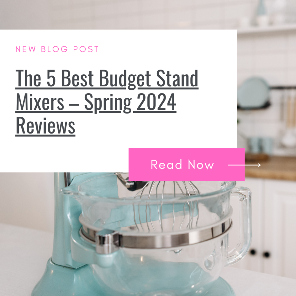 The 5 Best Budget Stand Mixers – Spring 2024 Reviews